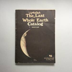 The Last Whole Earth Catalog ラスト ホールアースカタログ（アップデート版）／ Whole Earth Catalog ホールアースカタログ