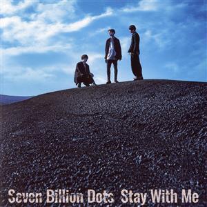 Stay With Me(通常盤)/Seven Billion Dots