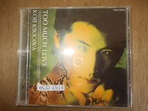 eCD1514　CD　【A-A-A-有】　吉川晃司/TOO MUCH LOVE