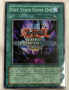遊戯王 世界大会 2007 プロモカード 「Get Your Game On!」 プレイヤーサイン入り Yu-Gi-Oh! World Championship 2007 Promotion Card