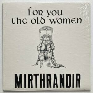 MIRTHRANDIR「FOR YOU THE OLD WOMEN」US ORIGINAL NOT ON LABEL 2276 