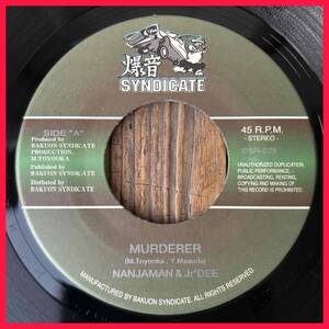 ★試聴！美盤！2006！A/Sound Killa！B/Dancehall Anthem！ジャパレゲ【Nanjaman & Jr. Dee - Murderer/On The Bass】7inch 爆音SYNDICATE