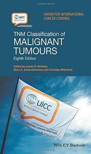 [A12217249]TNM Classification of Malignant Tumours 8th Edition