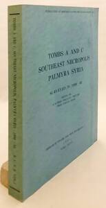 洋書 シリア古代都市 パルミラの墓地遺跡 1990-1992調査 Tombs A and C southeast necropolis Palmyra Syria ●ISIL破壊 考古学 遺跡 塔墓