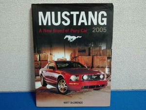 洋書　MUSTANG 2005 A New Breed of Pony Car マスタング