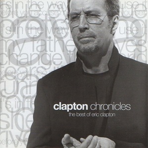 エリック・クラプトン / BEST OF / clapton chronicles：the best of eric clapton / 1999.09.29 / ベストアルバム / WPCR-10600