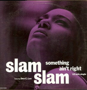 米12 Slam Slam, Dee C. Lee Something Aint Right MCA1253968 MCA Records /00250