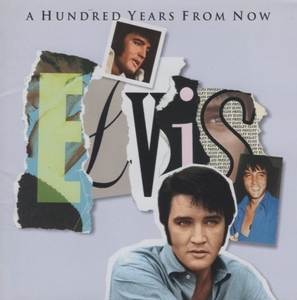 エルヴィス・プレスリー ELVIS PRESLEY / ア・ハンドレッド・イヤーズ・フロム・ナウ ～ ESSENTIAL ELVIS VOL.4 / 1996.08.21 / BVCP-970