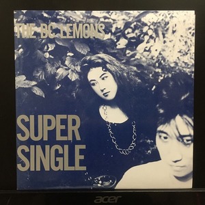 BC LEMONS / SUPER SINGLE 国内盤 (7インチシングル)