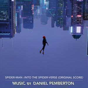 「スパイダーマン：スパイダーバース」オリジナル・スコア ダニエル・ペンバートン（音楽）