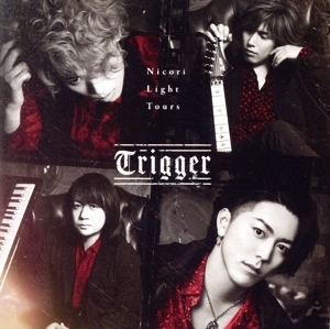 Trigger(初回限定盤)(DVD付)/Nicori Light Tours