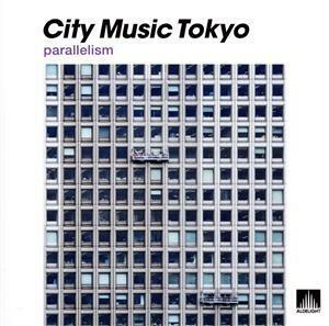 City Music Tokyo parallelism/(V.A.),中谷美紀,Pas de Chat,佐藤聖子,GWINKO,浜本沙良,MINNIE,川口雅代