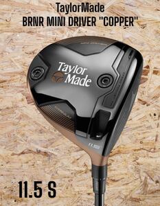 TaylorMade テーラーメイド BRNR MINI DRIVER COPPER バーナー ミニドライバー 11.5 S