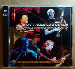 BOZZIO, HOLDSWORTH, LEVIN, MASTELOTTO 「SPONTANIOUS CONPOSITION」(2CD)