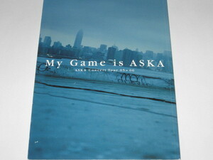 パンフレット ASKA Concert Tour 05 06 My Game is ASKA 飛鳥涼 ASUKA