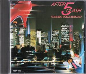 【即】角松敏生 / AFTER 5 CLASH・・・CD/86年盤