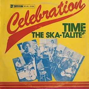 The Skatalites - Celebration Time / 最高レベルのミュージシャンによって構成された、The Skatalitesによる人気盤！