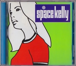 Space Kelly / Space Kelly (日本盤CD) スペース・ケリー