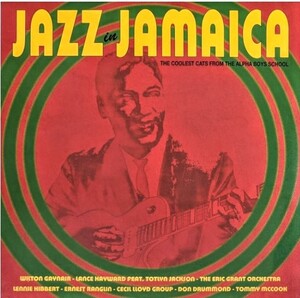 Wilton Gaynair, Cecil Lloyd, The Workshop他 - JAZZ in JAMAICA - The Coolest Cats From The Alpha Boys School 限定アナログ・レコード