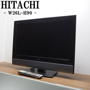 【中古】TGB-W26LH90/液晶テレビ/26V型/HITACHI/日立/W26L-H90/Wooo/地上/BS/110度CSデジタル/らくらく設置配送サービス