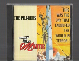 THE PILGRIMS ピルグリムズ TERROR OF THE DEADLY MANTIS 戦慄のサイコビリー TECX-25722 国内盤CD