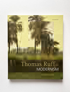 Thomas Ruff: Modernism トマス・ルフ写真集