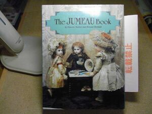 The Jumeau Book　/　Florence Theriault著　洋書/英語版/ビスクドール　※60Ｓ　290*230*33　小破れ有り