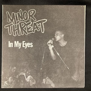 MINOR THREAT / IN MY EYES (7/BLACK VINYL/BLUE LABEL/MATTE SLEEVE/3rd PRESS)