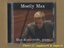 Max Keenlyside (マックス・キーンリィサイド) ／ Mostly Max －－ 2012年発表アルバム。カナダ出身ピアニスト