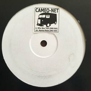 CAMEO NET - WHO WAS THAT / MANTUS ROCK