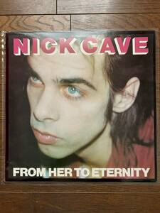 UKオリジナル希少ＬＰ「 NICK CAVE（ニック・ケイヴ）/ FROM HER TO ETERNITY（フロム・ハー・トゥ・エタニティ） 」