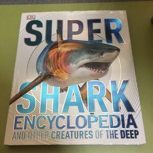 ◎英語本 Super Shark Encyclopedia: And Other Creatures of the Deep