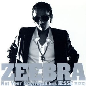 Not Your Boyfriend/ZEEBRA,Jesse