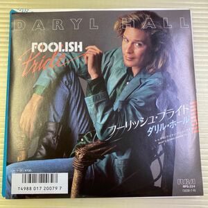 【同梱可】☆　ダリル・ホール　DARYL HALL　☆　　フーリッシュ・プライド　FOOLISH PRIDE　　(7インチ)　★　RPS-224