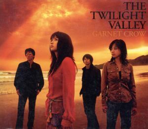 THE TWILIGHT VALLEY/GARNET CROW