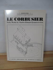 M48▽洋書 LE CORBUSIER ル・コルビュジエ Early Works by Charles-Edouard Jeanneret-Gris 建築家 初期作品集 近代建築の巨匠 221020