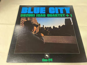 Isao Suzuki Quartet + 1 Blue City ブルーシティ　鈴木勲四重奏団＋1　レコード　LP