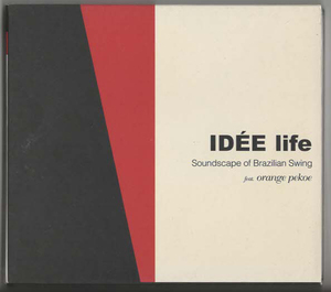 ★オムニバス｜IDEE life Soundscape of Brazilian Swing feat.Orange Pekoe｜Emilio Santiago/Paulo moura hepteto｜KCCD-94｜2003/04/10