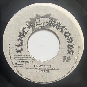 【ビッグ・ユース節全開・粗削りルーディーな歌唱】JAプレス 7インチ BIG YOUTH I Pray Thee (Clinch) Satta Riddim 使用 45RPM.