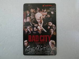 ★　使用済　ムビチケ　半券　映画　★ BAD CITY ★　小沢仁志　坂ノ上茜　壇蜜　加藤雅也　本宮泰風　勝矢　 