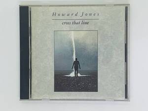 即決CD HOWARD JONES CROSS THAT LINE / クロス・ザット・ライン / ハワード・ジョーンズ / the prisoner powerbouse ツメカケ V02