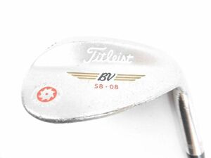 ∞全商品SALE中! Titleist タイトリスト BV VOKEY DESIGN ボーケイ ウェッジ 58・08 シャフト スチール N.S.PRO 950GH　　S　N981