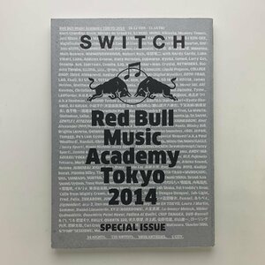 SWITCH SPECIAL ISSUE　Red Bull Music Academy Tokyo 2014