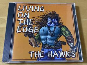 The Hawks Living On The Edge CD 検:ホークス Oi Street Punk Skins Gruesome Crikey Crew Anger Flares Youth Anthem LRF Sideburns