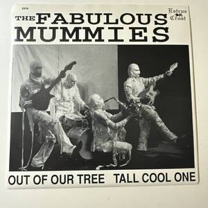 The Mummies - The Fabulous Mummies /Out Of Our Tree ☆US ORIG 7″☆限定1500枚☆90ｓ King of Garage☆