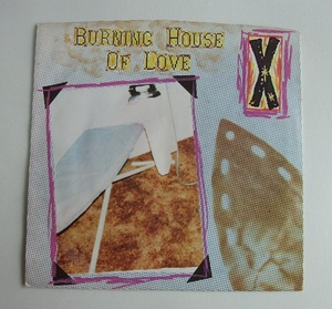 X「BURNING HOUSE OF LOVE / LOVE SHACK」 7inch シングルレコード 中古品　ロック PUNK LAパンク アナログ盤　US ORIGINAL 80s