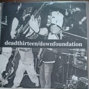 EPスプリット DEAD THIRTEEN / DOWN FOUNDATION SLAVE UNION RECORDS