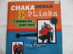 CHAKA DEMUS, PLIERS 7！I WANNA BE YOUR MAN, UK 7インチ, 表裏 別MIX！美品