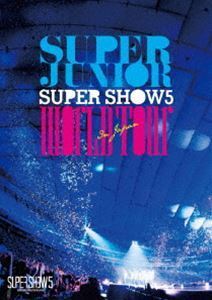 SUPER JUNIOR WORLD TOUR SUPER SHOW5 in JAPAN（通常盤） SUPER JUNIOR