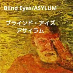 Blind Eyes/ASYLUM